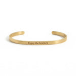 18 Karat Gold PVD Stainless Steel "Enjoy the Journey" Cuff Bracelet